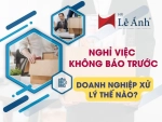 Nghỉ Việc Không Báo Trước: Doanh Nghiệp Xử Lý Thế Nào?
