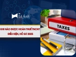 Khi Nào Được Hoàn Thuế TNCN? Điều Kiện, Hồ Sơ 2025