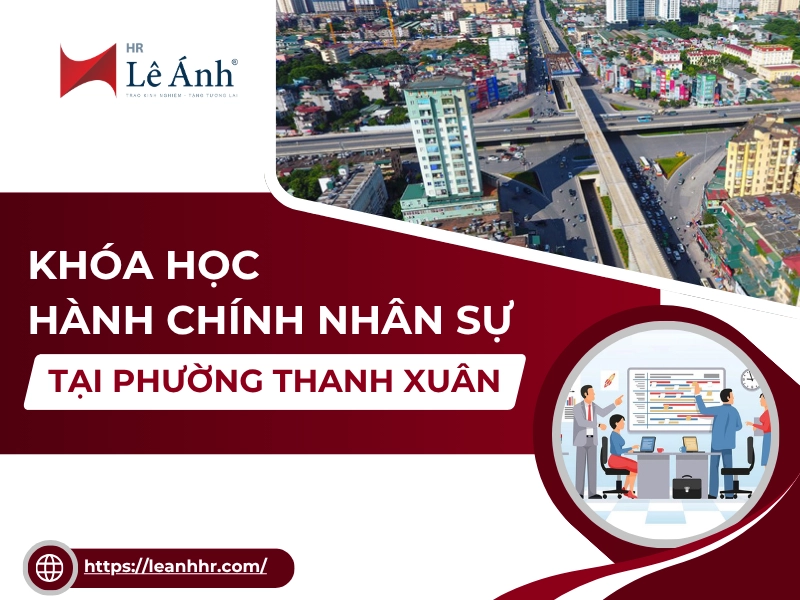 Khóa Học Hành Chính Nhân Sự Tại Phường Thanh Xuân - Hà Nội