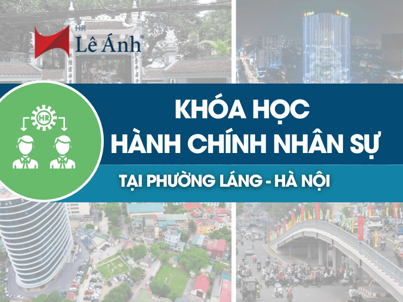 Khóa Học Hành Chính Nhân Sự Tại Phường Láng