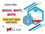 Cách tính BHXH, BHYT, BHTN chính xác theo quy định mới nhất