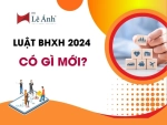 Luật BHXH 2024 Có Gì Mới? 13 Điểm Thay Đổi Quan Trọng