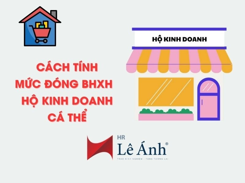 Cách Tính Mức Đóng BHXH Cho Hộ Kinh Doanh Cá Thể