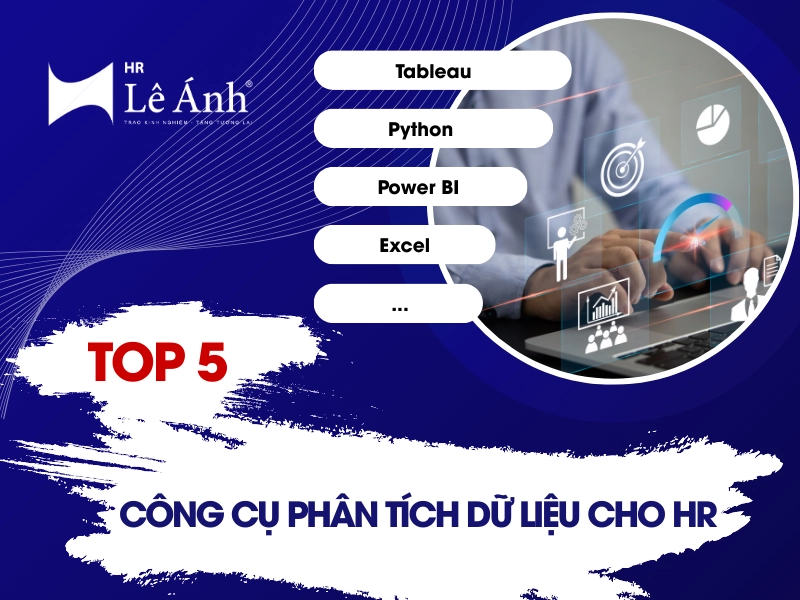 Top 5 Công Cụ Phân Tích Dữ Liệu Cho HR (Excel, Power BI, Python, Tableau…)