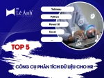 Top 5 Công Cụ Phân Tích Dữ Liệu Cho HR (Excel, Power BI, Python, Tableau…)