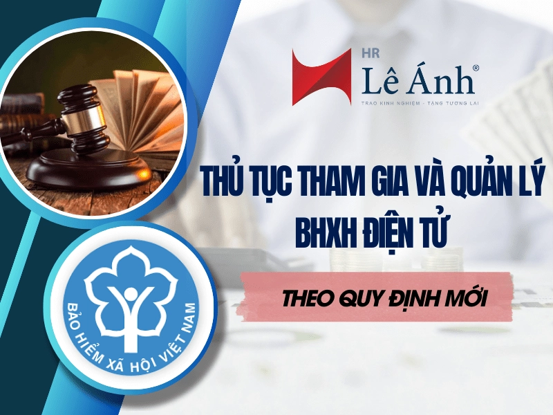 Thủ Tục Tham Gia Và Quản Lý BHXH Điện Tử Theo Quy Định Mới