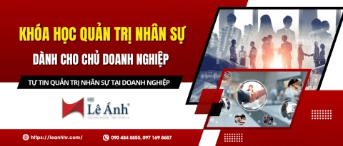 Khóa Học Quản Trị Nhân Sự Dành Cho Chủ Doanh Nghiệp