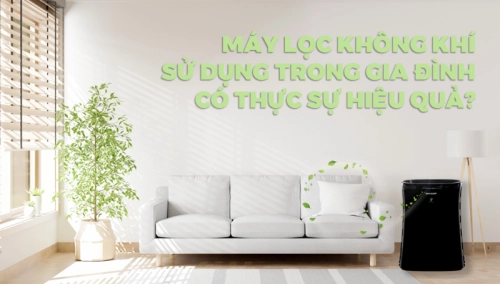 may-loc-khong-khi-su-dung-trong-gia-dinh-co-thuc-su-hieu-qua
