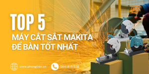 top-5-may-cat-sat-makita-de-ban-tot-nhat