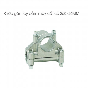 Khớp gắn tay cầm máy cắt cỏ 260 / 26MM