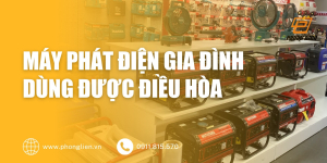 may-phat-dien-gia-dinh-dung-duoc-dieu-hoa