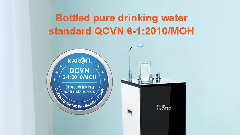 The filtered water meets the standard of bottled water QCVN 6-1:2010 MOH