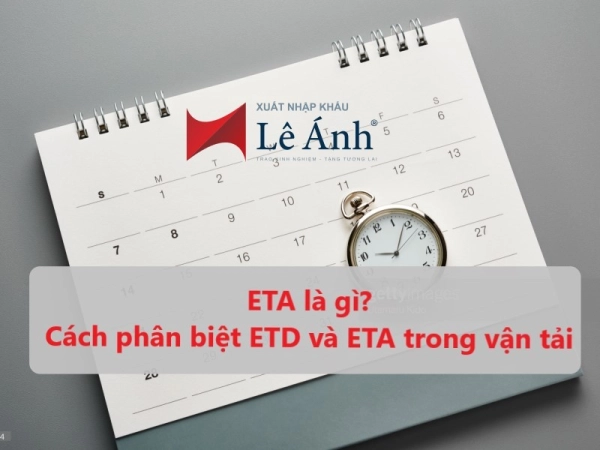 ETA là gì? Ý nghĩa của ETA trong vận chuyển hàng hóa