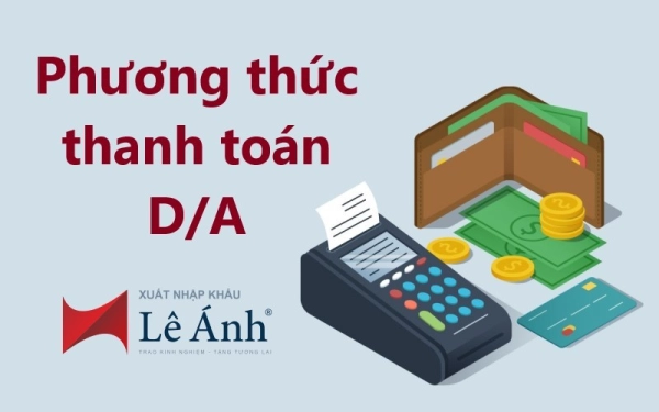 7. Các Yêu Cầu Đối Với Chứng Từ Trong Thanh Toán D/A