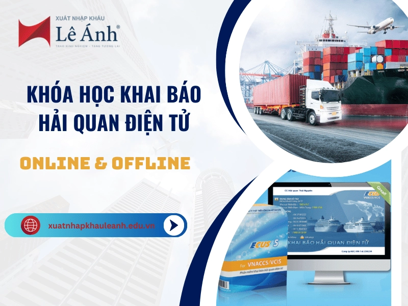 Khóa Học Khai Báo Hải Quan Điện Tử