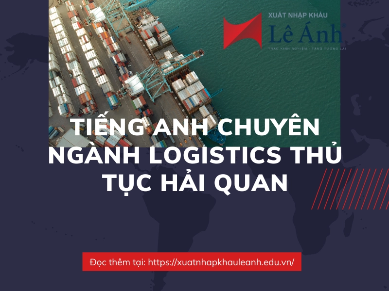 tieng-anh-chuyen-nganh-logistics-thu-tuc-hai-quan.png