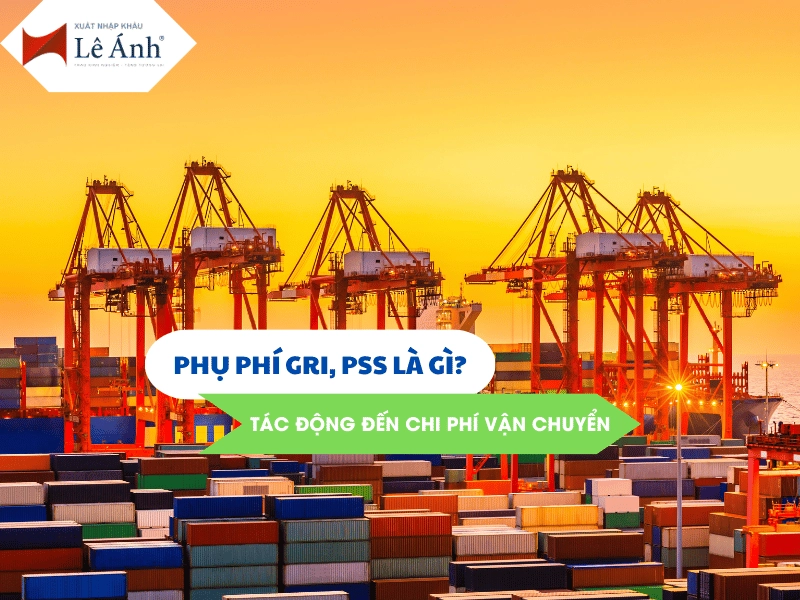 Phụ Phí GRI, PSS Là Gì?