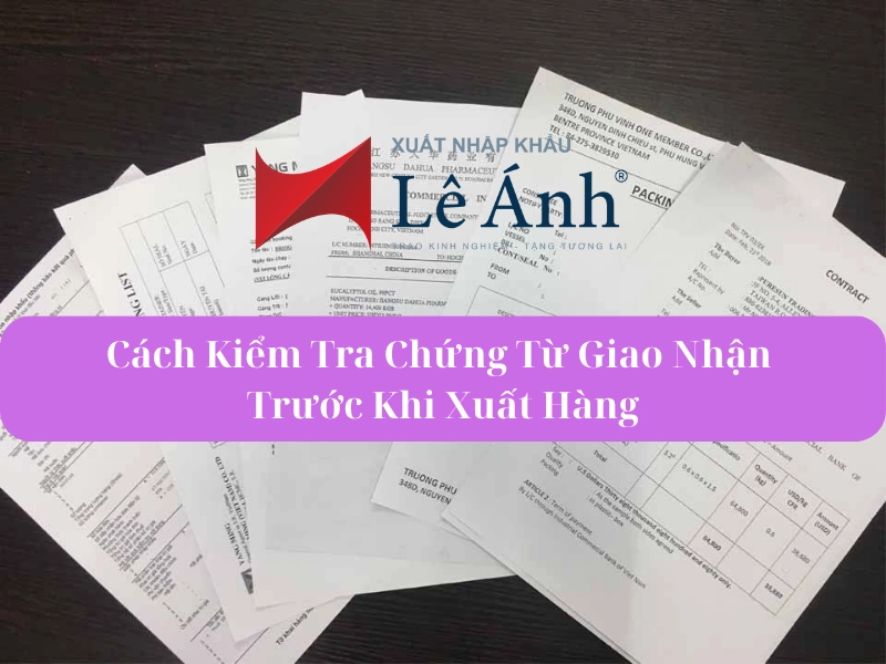 cach-kiem-tra-chung-tu-giao-nhan-truoc-khi-xuat-hang.png