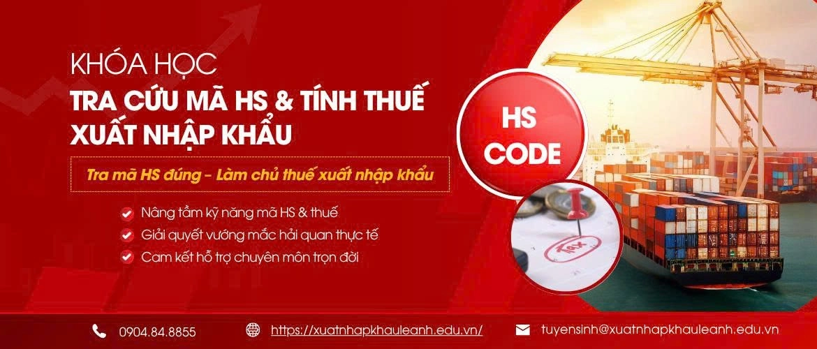 Khóa Học Tra Cứu Mã HS Và Tính Thuế Xuất Nhập Khẩu