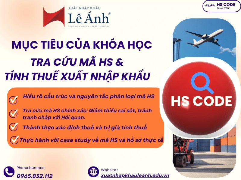Mục Tiêu Của Khóa Học Tra Cứu Mã HS và Tính Thuế Xuất Nhập Khẩu