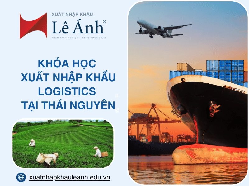 khoa-hoc-xuat-nhap-khau-logistics-tai-thai-nguyen.png